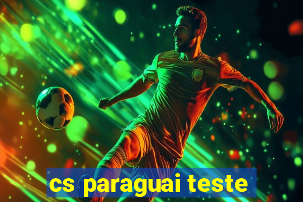 cs paraguai teste